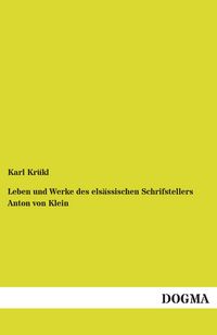 Produktbild: Leben und Werke des els&auml;ssischen Schrifstellers Anton von Klein
