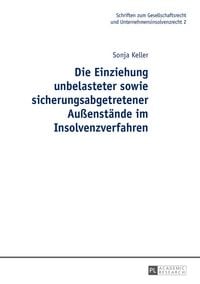 Produktbild: Die Einziehung unbelasteter sowie sicherungsabgetretener Au&szlig;enst&auml;nde im Insolvenzverfahren