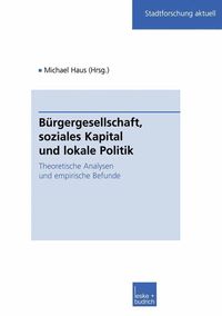 Produktbild: B&uuml;rgergesellschaft, soziales Kapital und lokale Politik