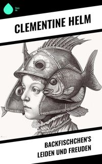 Produktbild: Backfischchen's Leiden und Freuden