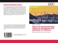 Produktbild: Ejercicio hermene&iquest;utico sobre el feno&iquest;meno del petro&iquest;leo en Me&iquest;xico