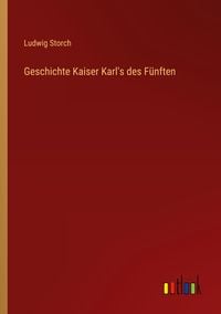 Produktbild: Geschichte Kaiser Karl's des F&uuml;nften