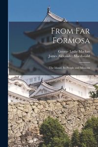 Produktbild: From Far Formosa: the Island, Its People and Missions