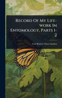 Produktbild: Record Of My Life-work In Entomology, Parts 1-2