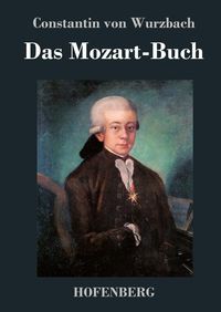 Bild vom Artikel Das Mozart-Buch vom Autor Constantin Wurzbach