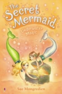 Produktbild: Mongredien, S: The Secret Mermaid Underwater Magic