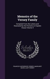 Produktbild: Memoirs of the Verney Family: Compiled From the Letters and Illustrated by the Portraits at Claydon House Volume 4