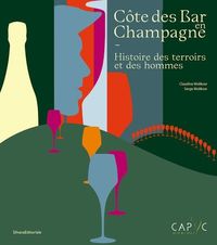 Produktbild: Cote des Bar En Champagne : Histoire des Terroirs Et des Hommes