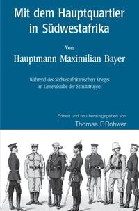 Produktbild: Die Maritime Bibliothek / Mit dem Hauptquartier in S&uuml;dwestafrika - Von Hauptmann M.Bayer