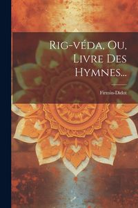 Produktbild: Rig-v&eacute;da, Ou, Livre Des Hymnes...