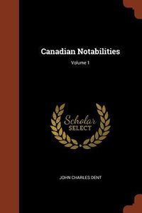 Produktbild: Canadian Notabilities; Volume 1