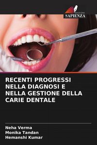 Produktbild: Recenti Progressi Nella Diagnosi E Nella Gestione Della Carie Dentale