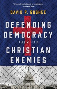 Produktbild: Defending Democracy from Its Christian Enemies