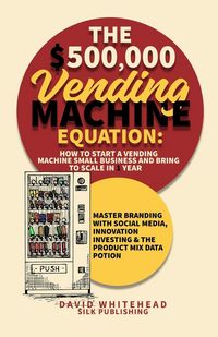Produktbild: The $500,000 Vending Machine Equation