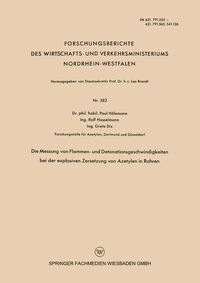 Produktbild: Die Messung von Flammen- und Detonationsgeschwindigkeiten bei der explosiven Zersetzung von Azetylen in Rohren