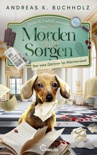Produktbild: Morden ohne Sorgen - Der tote G&auml;rtner im Marmorsaal