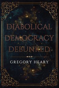 Produktbild: Diabolical Democracy Debunked