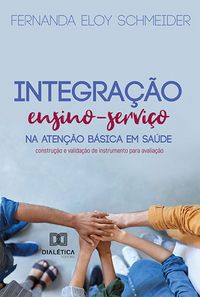 Produktbild: Integra&ccedil;&atilde;o ensino-servi&ccedil;o na Aten&ccedil;&atilde;o B&aacute;sica em Sa&uacute;de