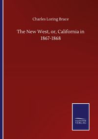 Produktbild: The New West, or, California in 1867-1868