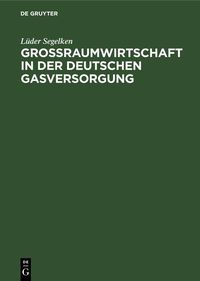 Produktbild: Gro&szlig;raumwirtschaft in der deutschen Gasversorgung