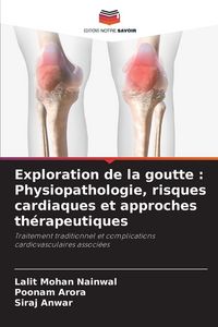 Produktbild: Exploration de la goutte : Physiopathologie, risques cardiaques et approches th&eacute;rapeutiques