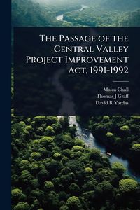 Produktbild: The Passage of the Central Valley Project Improvement Act, 1991-1992