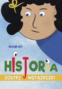Produktbild: Historia Z&oacute;ltej Wstazeczki