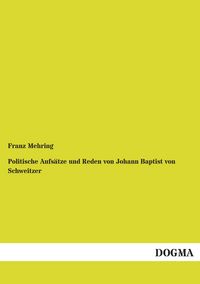Produktbild: Politische Aufs&auml;tze und Reden von Johann Baptist von Schweitzer