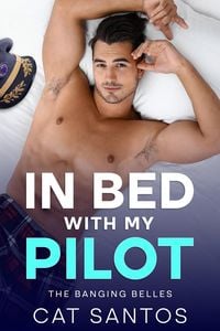Produktbild: In Bed With My Pilot (The Banging Belles, #1)