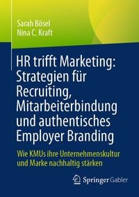 Produktbild: HR trifft Marketing: Strategien f&uuml;r Recruiting, Mitarbeiterbindung und authentisches Employer Branding