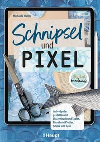 Produktbild: Schnipsel und Pixel
