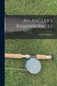 Produktbild: An Angler's Reminiscences