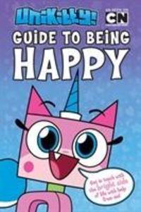 Produktbild: Dewin, H: Unikitty: Unikitty's Guide to Being Happy