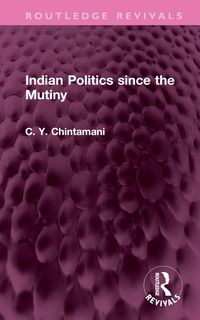 Produktbild: Chintamani, C: Indian Politics since the Mutiny