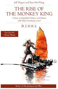 Produktbild: The Rise of the Monkey King: A Story in Simplified Chinese and Pinyin, 600 Word Vocabulary Level