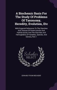 Produktbild: A Biochemic Basis For The Study Of Problems Of Taxonomy, Heredity, Evolution, Etc