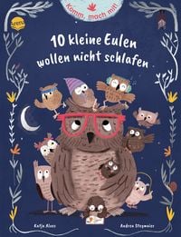 Produktbild: Komm, mach mit! 10 kleine Eulen wollen nicht schlafen