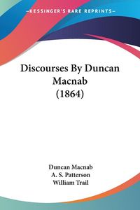 Produktbild: Macnab, D: Discourses By Duncan Macnab (1864)