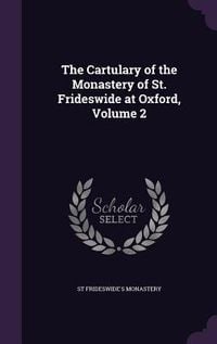 Produktbild: The Cartulary of the Monastery of St. Frideswide at Oxford, Volume 2