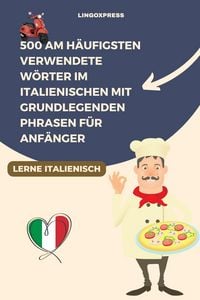 Produktbild: 500 Am h&auml;ufigsten verwendete W&ouml;rter im Italienischen mit grundlegenden Phrasen f&uuml;r Anf&auml;nger