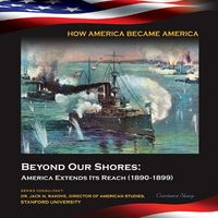 Produktbild: Beyond Our Shores: America Extends Its Reach (1890-1899)