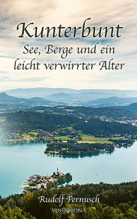 Produktbild: Kunterbunt - See, Berge und ein leicht verwirrter Alter