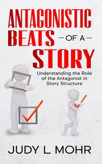 Produktbild: Antagonistic Beats of a Story: Understanding the Role of the Antagonist in Story Structure