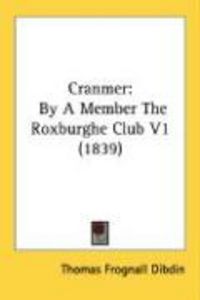Produktbild: Cranmer: By a Member the Roxburghe Club V1 (1839)