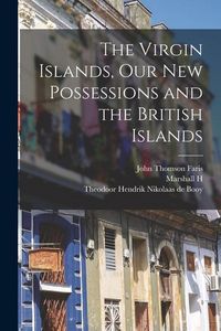 Produktbild: The Virgin Islands, our new Possessions and the British Islands