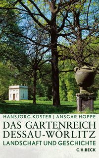 Bild vom Artikel Das Gartenreich Dessau-Wörlitz vom Autor Hansjörg Küster