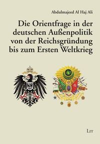 Produktbild: Al Haj Ali, A: Orientfrage in der deutschen Au&szlig;enpolitik