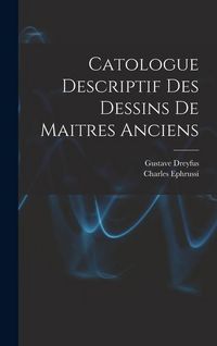 Produktbild: Catologue Descriptif Des Dessins De Maitres Anciens