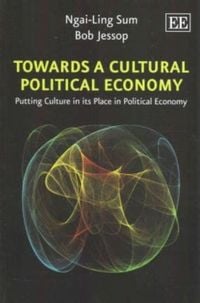 Produktbild: Sum, N:  Towards a Cultural Political Economy