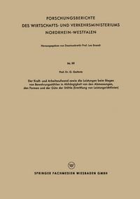 Produktbild: Der Kraft - und Arbeitsaufwand sowie die Leistungen beim Biegen von Bewehrungsst&auml;hlen in Abh#x00E4;ngigkeit von den Abmessungen, den Formen und der G#x00FC;te der St#x00E4;hle (Ermittlung von Leistungsrichtlinien)
